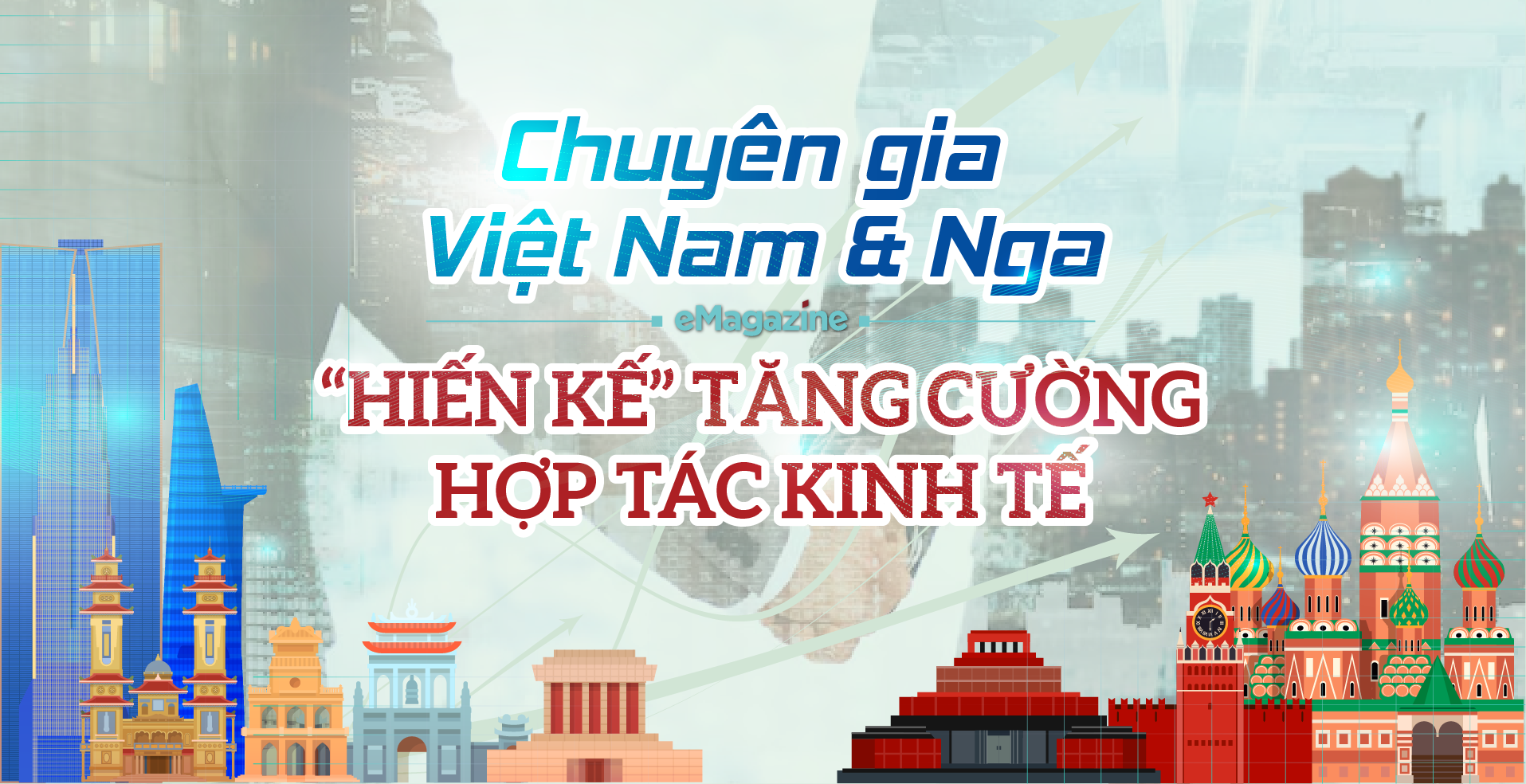 Chuyên gia Việt Nam và Nga “hiến kế” tăng cường hợp tác kinh tế - Ảnh 1