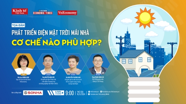 Tọa đàm trực tuyến: “Phát triển điện mặt trời mái nhà: Cơ chế nào phù hợp”