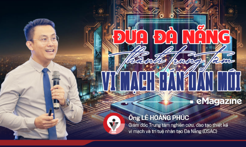 Đưa Đà Nẵng thành trung tâm vi mạch bán dẫn mới