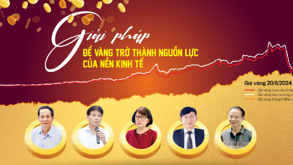 Giải pháp để vàng trở thành nguồn lực của nền kinh tế