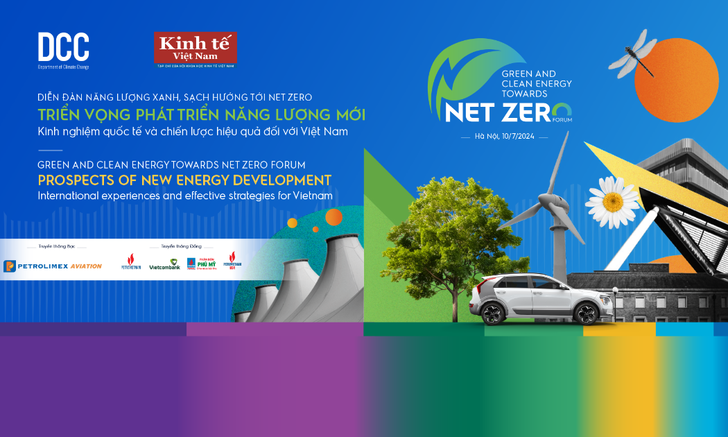 Diễn đàn Năng lượng xanh, sạch hướng tới NetZero: Triển vọng phát triển năng lượng mới - Kinh nghiệm quốc tế và chiến lược hiệu quả đối với Việt Nam.