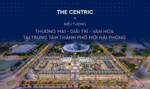 The Centric: Biểu tượng thương mại - giải trí - văn hóa tại trung tâm thành phố mới Hải Phòng