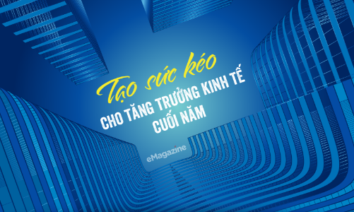 Tạo sức kéo cho tăng trưởng kinh tế cuối năm