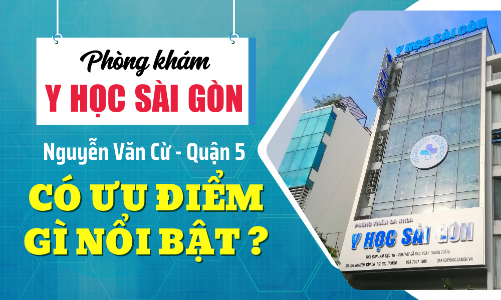 Phòng khám Đa khoa Y học Sài Gòn có ưu điểm gì nổi bật?
