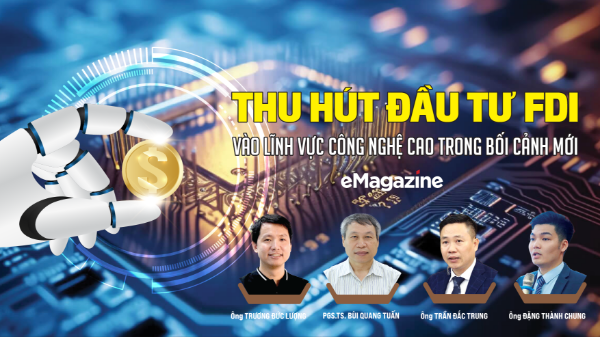 Thu hút đầu tư FDI vào lĩnh vực công nghệ cao trong bối cảnh mới