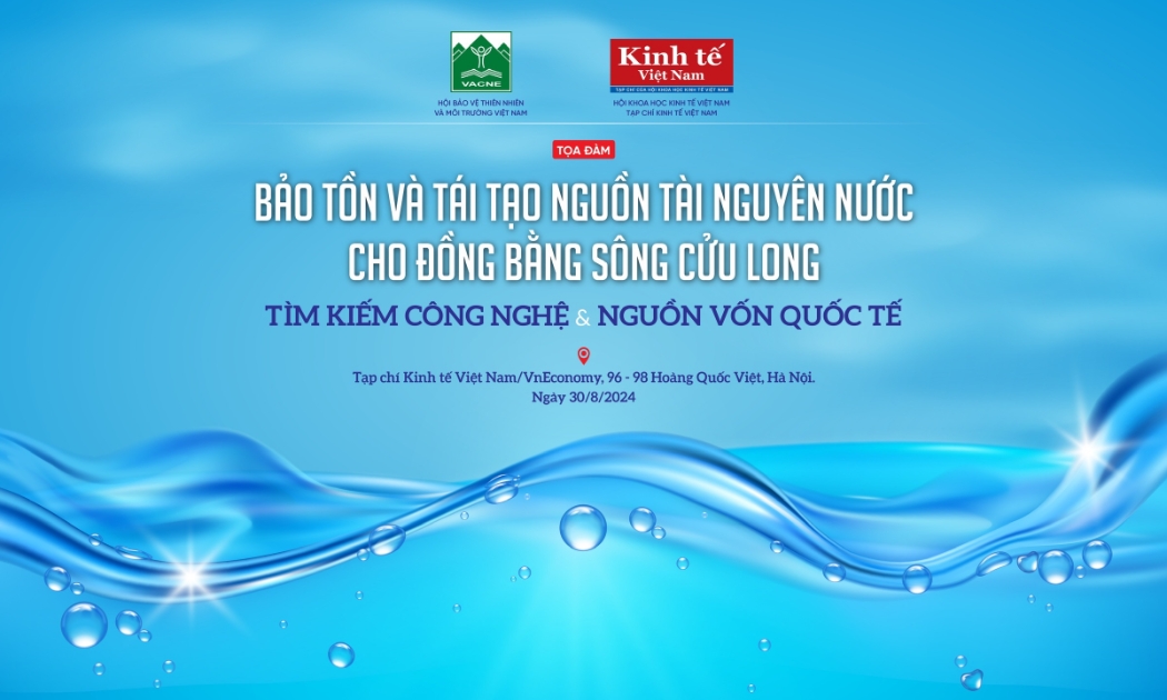 Hội thảo khoa học Bảo tồn và tái tạo nguồn tài nguyên nước cho đồng bằng sông Cửu Long, tìm kiếm công nghệ và nguồn vốn quốc tế.