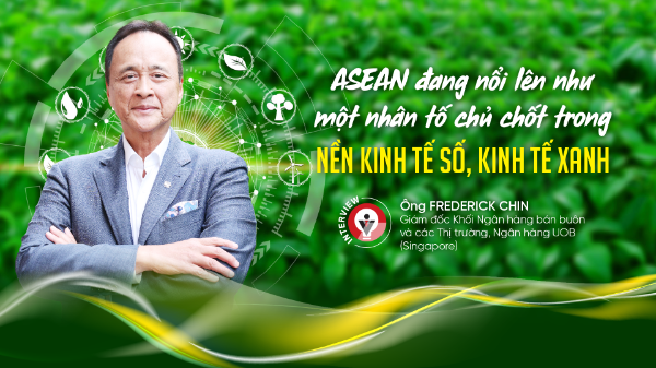 ASEAN đang nổi lên như một nhân tố chủ chốt trong nền kinh tế số, kinh tế xanh