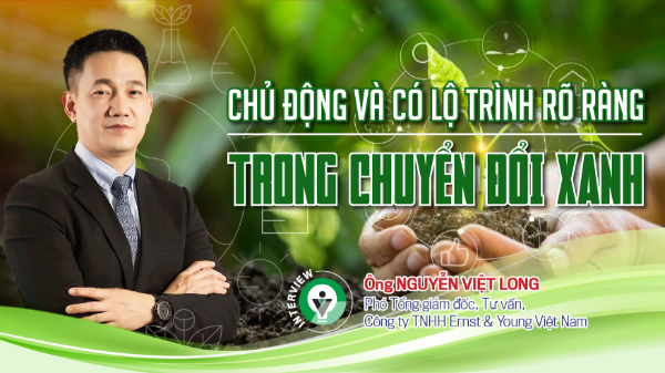 Chủ động và có lộ trình rõ ràng trong chuyển đổi xanh