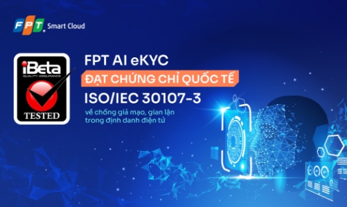 FPT AI eKYC đạt bước tiến chống giả mạo mới theo tiêu chuẩn Hoa Kỳ