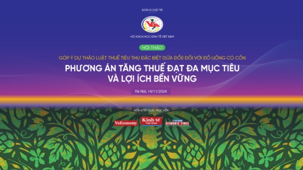 Sắp diễn ra hội thảo Góp ý dự thảo sửa đổi Luật Thuế tiêu thụ đặc biệt đối với đồ uống có cồn