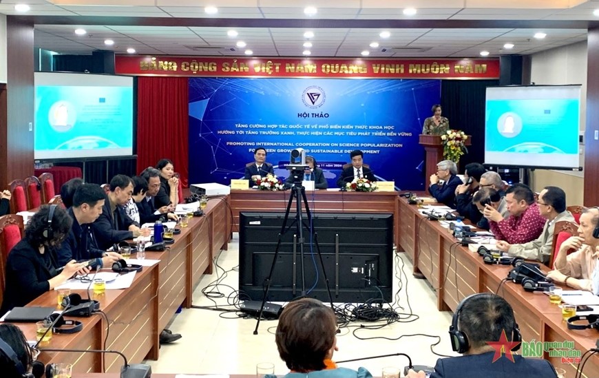 Hội thảo “Tăng cường hợp tác quốc tế về phổ biến kiến thức khoa học hướng tới tăng trưởng xanh, thực hiện các mục tiêu phát triển bền vững”.