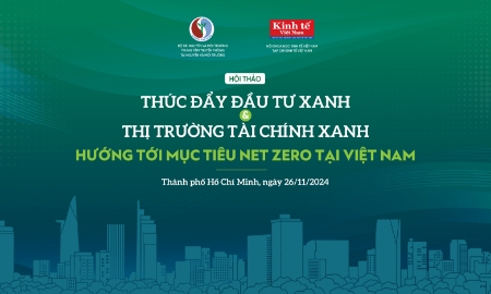 Tài chính xanh là phương thức quan trọng để đạt mục tiêu tăng trưởng xanh và bền vững