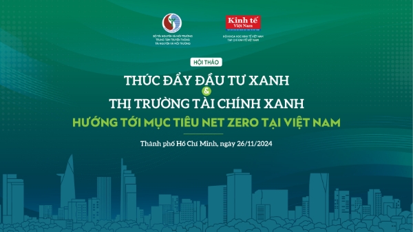 Tài chính xanh là phương thức quan trọng để đạt mục tiêu tăng trưởng xanh và bền vững