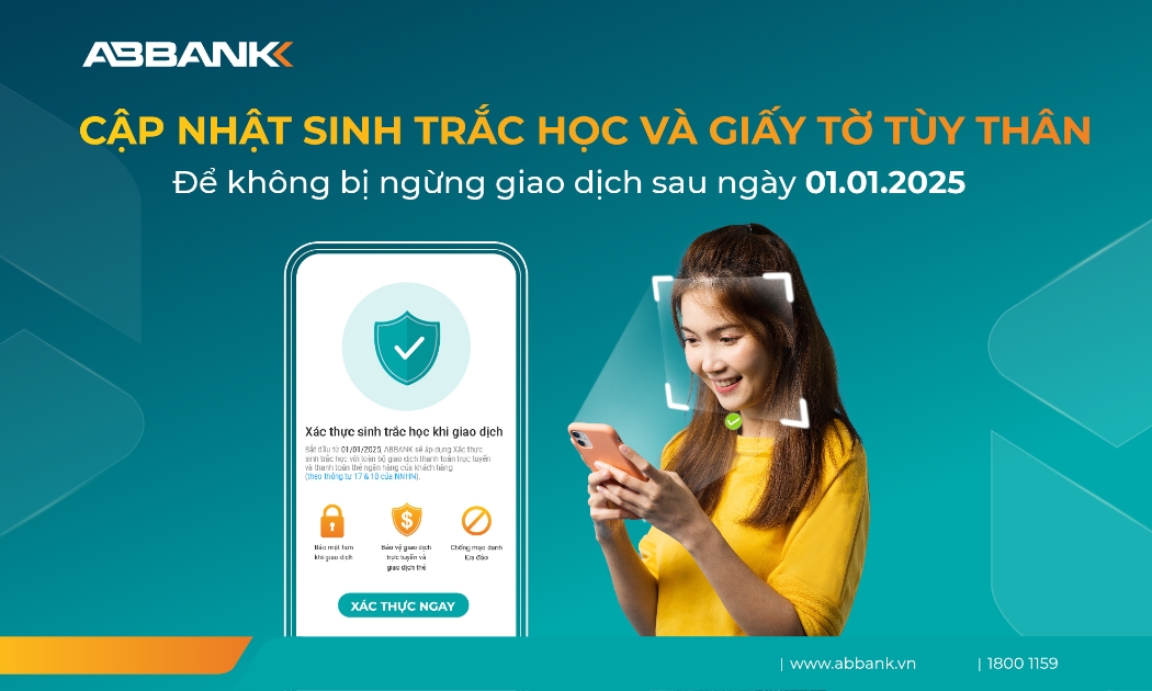ABBANK khuyến nghị khách hàng sớm hoàn tất việc cập nhật thông tin sinh trắc học theo đúng quy định để tránh bị gián đoạn các giao dịch ngân hàng.