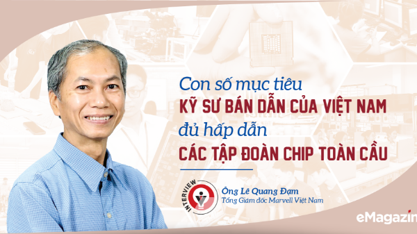 Con số mục tiêu kỹ sư bán dẫn của Việt Nam đủ hấp dẫn các tập đoàn chip toàn cầu 