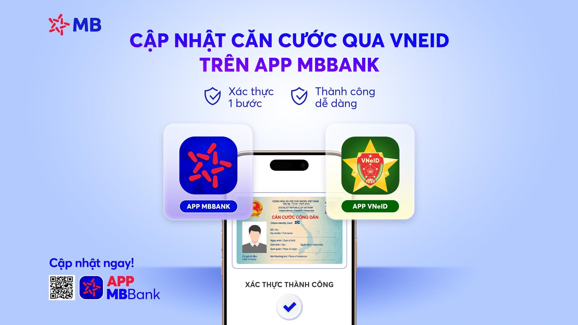 MB hỗ trợ người d&ugrave;ng cập nhật căn cước qua việc li&ecirc;n kết với ứng dụng VNeID, gi&uacute;p qu&aacute; tr&igrave;nh cập nhật thuận tiện v&agrave; y&ecirc;n t&acirc;m hơn.