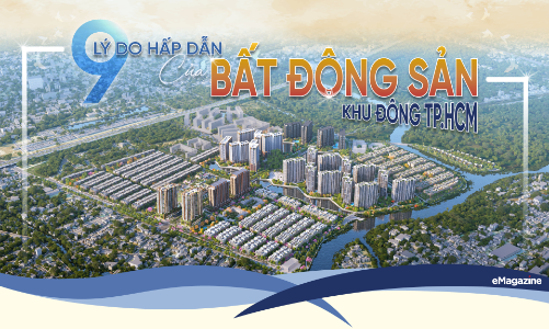 9 lý do hấp dẫn của bất động sản khu đông TP.HCM 