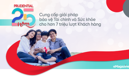 Prudential 25 năm: Cung cấp giải pháp bảo vệ tài chính và sức khỏe cho hơn 7 triệu lượt Khách hàng