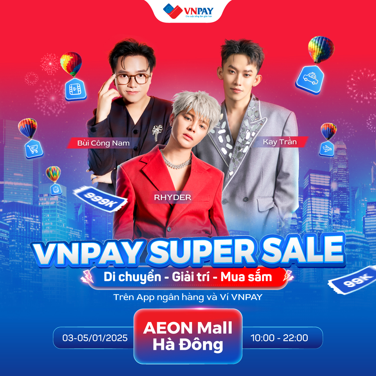 Lưu ngay lịch trình gặp “chông gai”, “say hi” ngay hôm nay để không bỏ lỡ VNPAY Super Sale”.