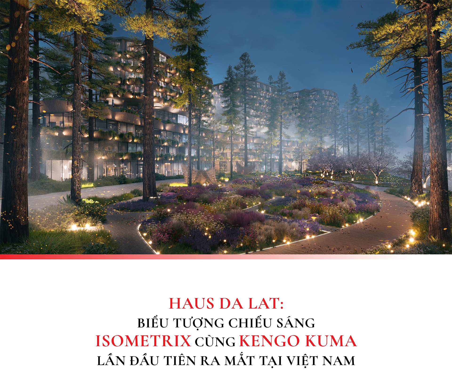 Haus Da Lat: Biểu tượng chiếu sáng Isometrix cùng Kengo Kuma lần đầu tiên ra mắt tại Việt Nam - Ảnh 1