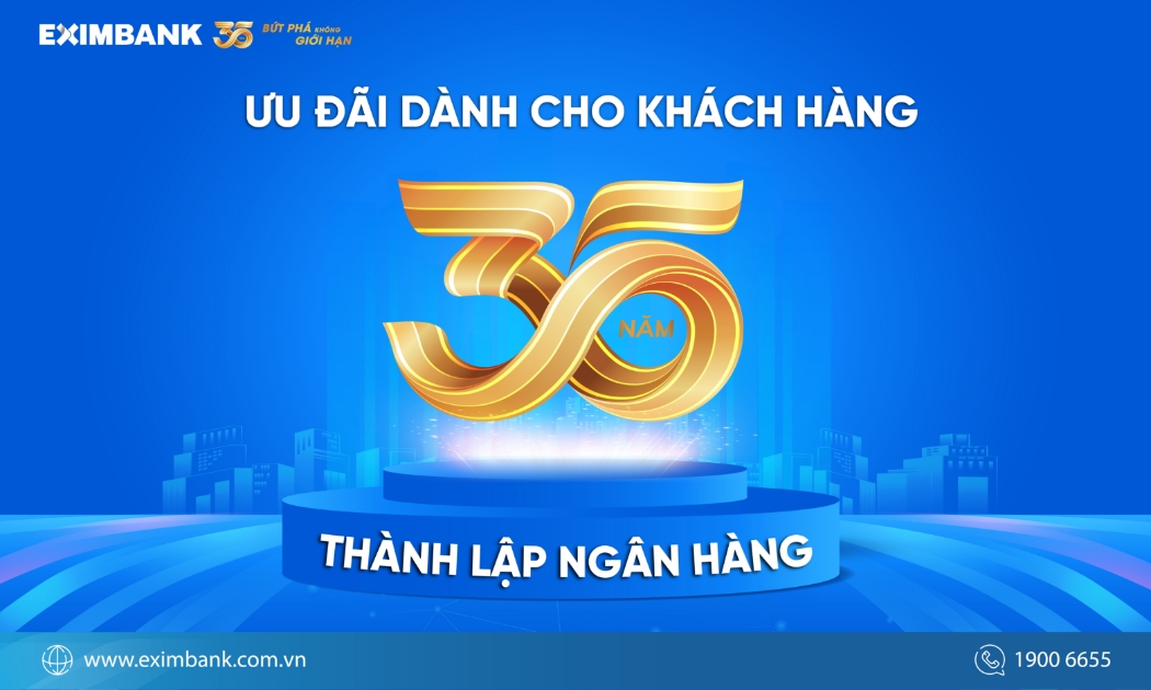 Eximbank giới thiệu nhiều chương trình ưu đãi hấp dẫn dành cho khách hàng nhân dịp kỷ niệm 35 năm thành lập.