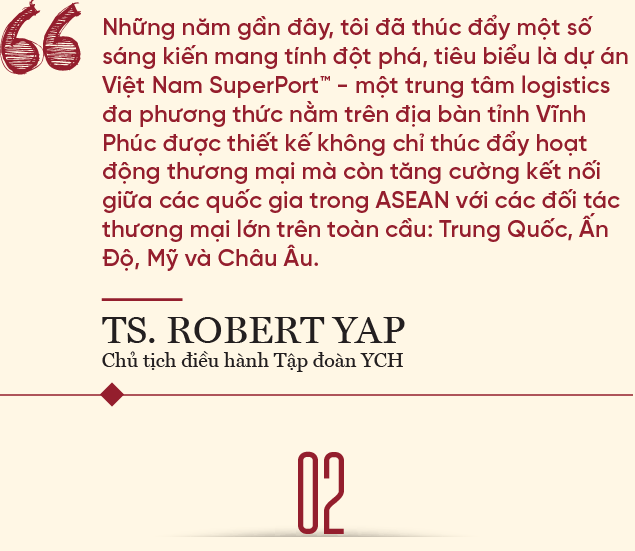 TS. Robert Yap, Chủ tịch điều hành Tập đoàn YCH: Tăng trưởng vững vàng, vượt qua mọi thách thức - Ảnh 3