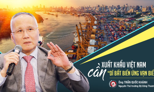 Xuất khẩu Việt Nam cần “dĩ bất biến ứng vạn biến”