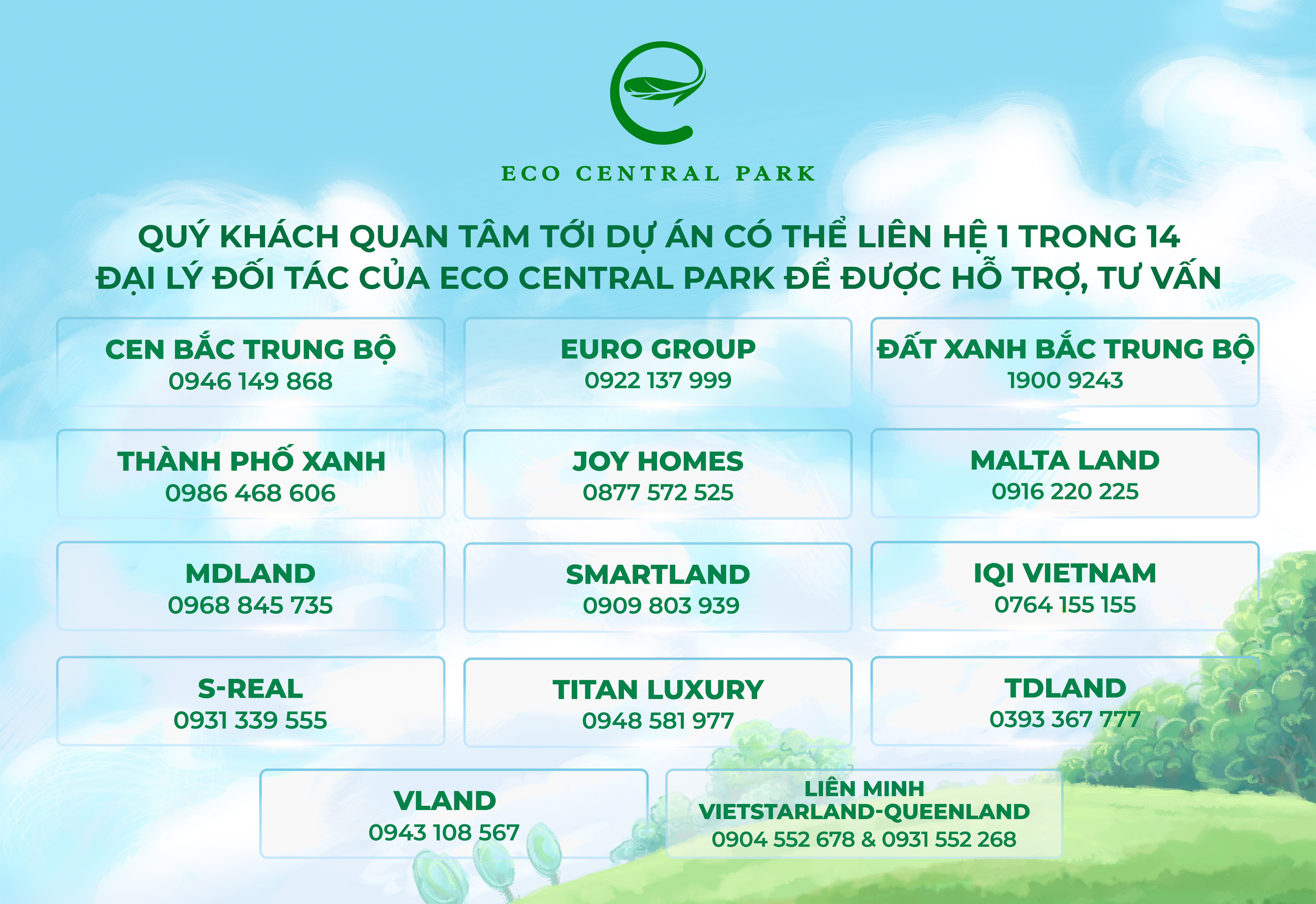 Độc giả quan tâm dự án có thể liên hệ một trong 14 đại lý chính thức Eco Central Park để được thông tin, hỗ trợ tư vấn.