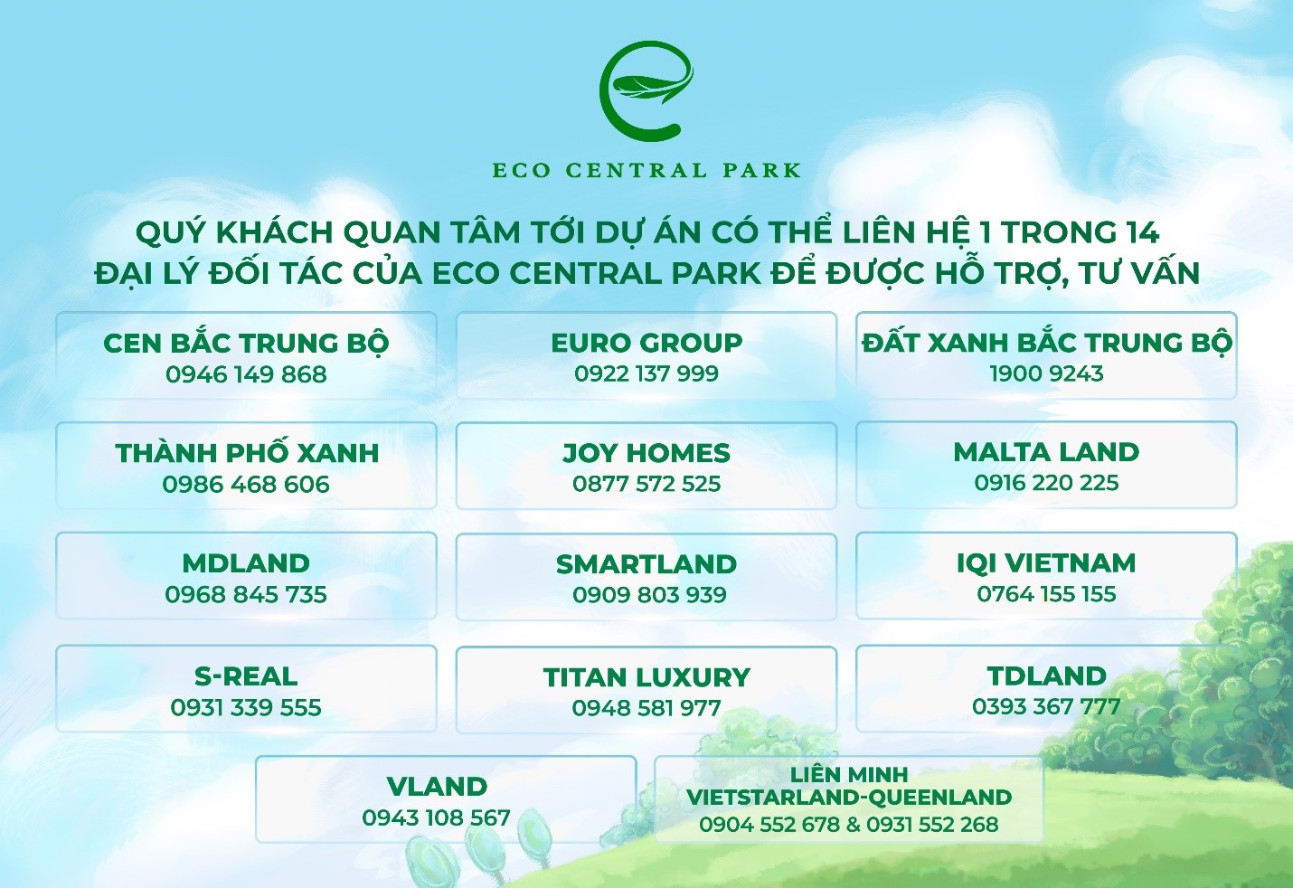 Độc giả quan tâm dự án có thể liên hệ một trong 14 đại lý chính thức Eco Central Park để được thông tin, hỗ trợ tư vấn.