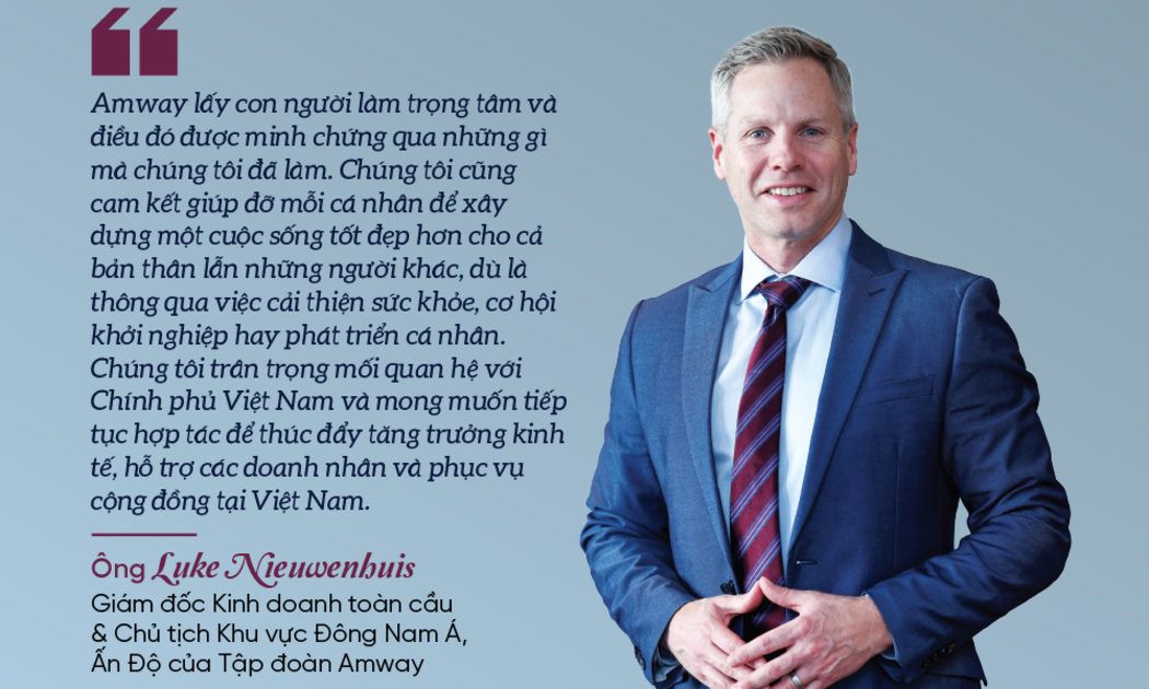 P/v ông Luke Nieuwenhuis, Giám đốc Kinh doanh toàn cầu, Chủ tịch Khu vực Đông Nam Á,Ấn Độ của Tập đoàn Amway