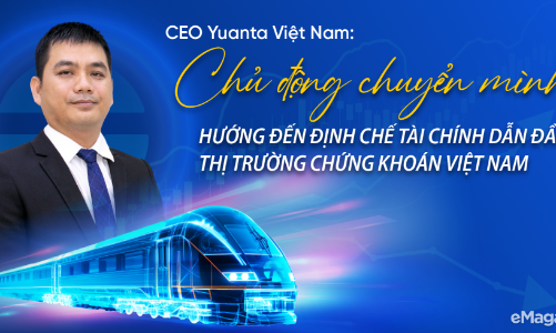 Yuanta Việt Nam: Chủ động chuyển mình, hướng đến định chế tài chính dẫn đầu thị trường chứng khoán Việt Nam