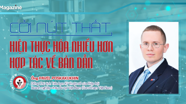 Cởi nút thắt, hiện thực hóa nhiều hơn hợp tác về bán dẫn