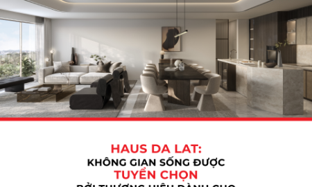 Haus Da Lat: Không gian sống được tuyển chọn bởi thương hiệu dành cho tỷ phú thế giới