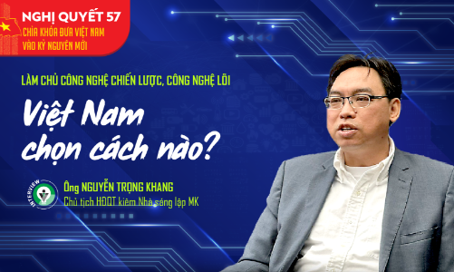 Làm chủ công nghệ chiến lược, công nghệ lõi: Việt Nam chọn cách nào?