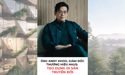 Ông Andy Khoo, giám đốc thương hiệu Haus: Tạo dựng di sản truyền đời