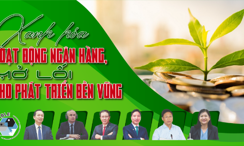 Xanh hóa hoạt động ngân hàng, mở lối cho phát triển bền vững