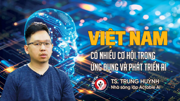 Việt Nam có nhiều cơ hội trong ứng dụng và phát triển AI