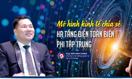 Mô hình kinh tế chia sẻ hạ tầng điện toán biên phi tập trung 