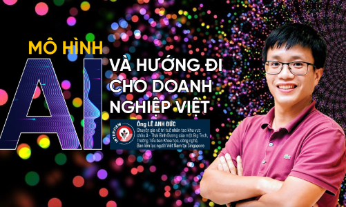 Mô hình AI và hướng đi cho doanh nghiệp Việt 