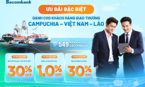 Sacombank Cambodia: Cầu nối thúc đẩy tăng trưởng giao thương khu vực Đông Dương