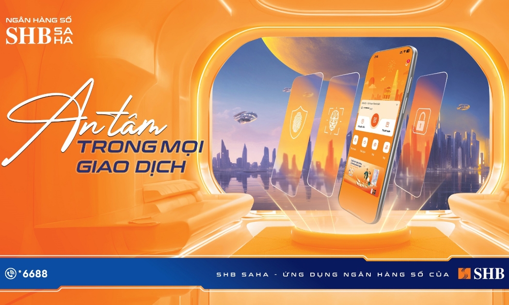 SHB SAHA: An tâm trong mọi giao dịch.