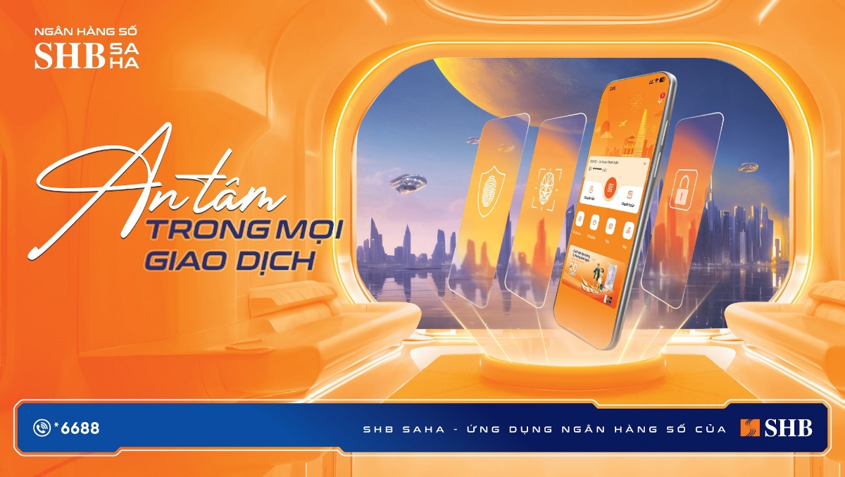 SHB SAHA: An tâm trong mọi giao dịch.