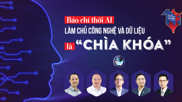 Báo chí thời AI Làm chủ công nghệ và dữ liệu là “chìa khóa”