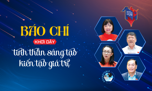 Báo chí khơi dậy tinh thần sáng tạo, kiến tạo giá trị