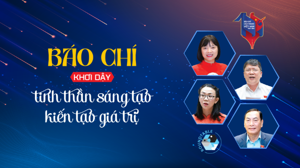 Báo chí khơi dậy tinh thần sáng tạo, kiến tạo giá trị