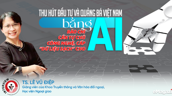 Thu hút đầu tư và quảng bá Việt Nam bằng AI: Báo chí cần tự chủ công nghệ, cấp “dữ liệu sạch” cho AI