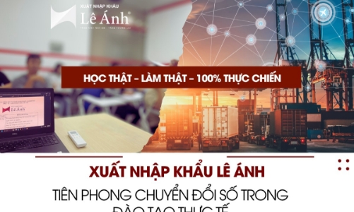 Xuất nhập khẩu Lê Ánh ứng dụng chuyển đổi số trong đào tạo xuất nhập khẩu thực tế