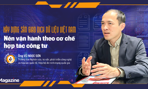 Xây dựng sàn giao dịch dữ liệu Việt Nam: Nên vận hành theo cơ chế hợp tác công tư