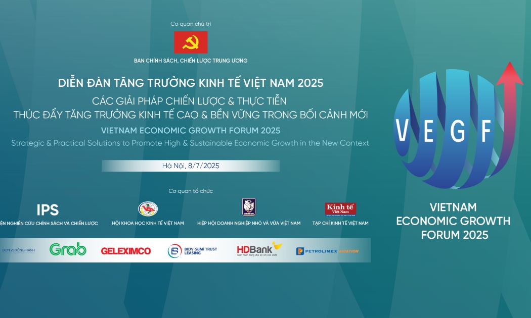 Diễn đàn Tăng trưởng Kinh tế Việt Nam 2025 (VEGF) với chủ đề “Các giải pháp chiến lược & thực tiễn thúc đẩy tăng trưởng kinh tế cao & bền vững trong bối cảnh mới”.