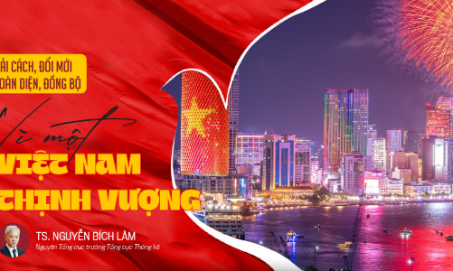 Cải cách, đổi mới toàn diện, đồng bộ vì một Việt Nam thịnh vượng